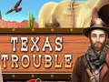 Juego Texas Trouble