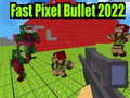 Juego Fast Pixel Bullet 2022