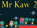 Juego Mr Kaw 2