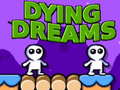 Juego Dying Dreams