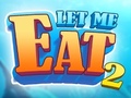 Juego Let Me Eat 2: Feeding Madness