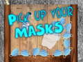 Juego Pick up your Masks