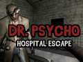 Juego Dr Psycho Hospital Escape