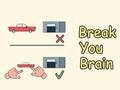 Juego Break Your Brain