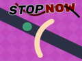 Juego Stop Now