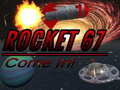 Juego Rocket 67 Come in!