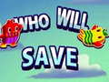 Juego Who will save