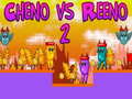 Juego Cheno vs Reeno 2