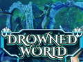 Juego Drowned World