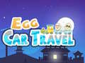 Juego Egg Car Travel