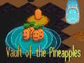 Juego Vault of the Pineapples