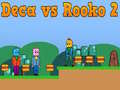 Juego Deca vs Rooko 2