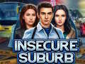 Juego Insecure Suburb 