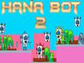 Juego Hana Bot 2