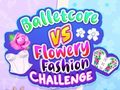 Juego Balletcore vs Flowery Fashion Challenge