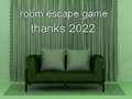 Juego Room Escape Game Thanks 2022
