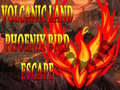 Juego Volcanic Land Phoenix Bird Escape