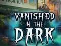 Juego Vanished in the Dark