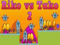 Juego Riko vs Tako 2