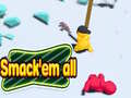 Juego Smack'em all 