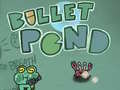 Juego Bullet Pond