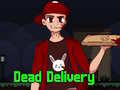 Juego Dead Delivery