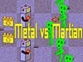 Juego Metal vs Martian