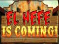 Juego El Hefe is Coming