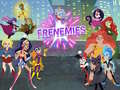 Juego Super Hero Girls Frenemies