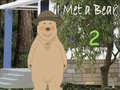 Juego I Met a Bear 2
