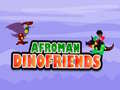 Juego Afroman Dinofriends