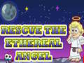 Juego Rescue The Ethereal Angel