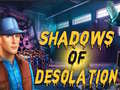 Juego Shadows of Desolation
