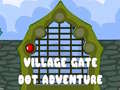 Juego Village Gate Dot Adventure