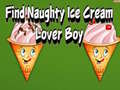 Juego Find Naughty Ice Cream Lover Boy