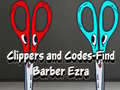 Juego Clippers and Codes-Find Barber Ezra