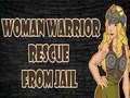 Juego Woman Warrior Rescue From Jail