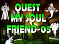 Juego Quest My Soul Friend 05