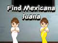 Juego Find Mexicana Juana