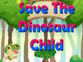 Juego Save The Dinosaur Child