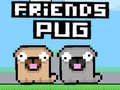 Juego Friends Pug