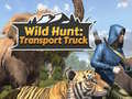 Juego Wild Hunt: Transport Truck 