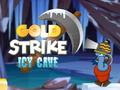 Juego Gold Strike Icy Cave