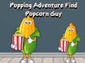Juego Popping Adventure Find Popcorn Guy