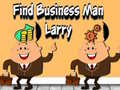 Juego Find Business Man Larry