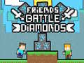Juego Friends Battle Diamonds
