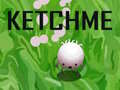 Juego Ketchme