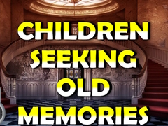 Juego Children Seeking Old Memories