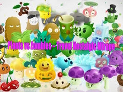 Juego Plants vs Zombies – Travel Nostalgic Mirage