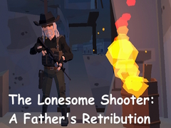 Juego The Lonesome Shooter: A Father's Retribution